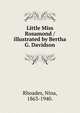 Little Miss Rosamond / illustrated by Bertha G. Davidson, Rhoades, Nina, 1863-1940. 