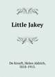 Little Jakey, De Kroyft, Helen Aldrich, 1818-1915. 