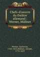 Chefs-d'oeuvre du th??tre allemand : Werner, M?llner, Werner, Zacharias, 1768-1823,M?llner, Adolph, 1774-1829 