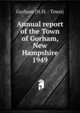 Annual report of the Town of Gorham, New Hampshire. 1949, Gorham (N.H. : Town) 