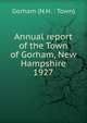 Annual report of the Town of Gorham, New Hampshire. 1927, Gorham (N.H. : Town) 