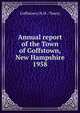 Annual report of the Town of Goffstown, New Hampshire. 1958, Goffstown (N.H. : Town) 