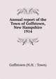 Annual report of the Town of Goffstown, New Hampshire. 1914, Goffstown (N.H. : Town) 