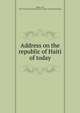 Address on the republic of Haiti of today, Kelsey, Carl, 1870-1953,Sons of the Revolution. District of Columbia Society 