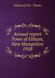 Annual report Town of Gilsum, New Hampshire. 1958, Gilsum (N.H. : Town) 