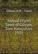 Annual report Town of Gilsum, New Hampshire. 1955, Gilsum (N.H. : Town) 
