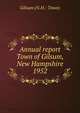 Annual report Town of Gilsum, New Hampshire. 1952, Gilsum (N.H. : Town) 