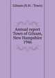 Annual report Town of Gilsum, New Hampshire. 1946, Gilsum (N.H. : Town) 