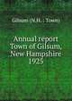 Annual report Town of Gilsum, New Hampshire. 1925, Gilsum (N.H. : Town) 