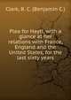 Plea for Hayti, with a glance at her relations with France, England and the United States, for the last sixty years, Clark, B. C. (Benjamin C.) 