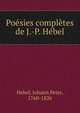 Poesies completes de J.-P. Hebel, Hebel, Johann Peter, 1760-1826 