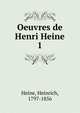 Oeuvres de Henri Heine. 1, Heinrich Heine 