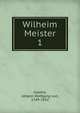 Wilheim Meister. 1, Johann Wolfgang Goethe 