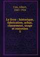 Le livre : historique, fabrication, achat, classement, usage et entretien. 5, Cim, Albert, 1845-1924 