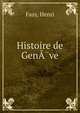 Histoire de GenA?ve, Fazy, Henri 