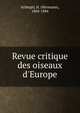 Revue critique des oiseaux d'Europe, Schlegel, H. (Hermann), 1804-1884 