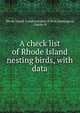 A check list of Rhode Island nesting birds, with data, Rhode Island. Commissioners of Birds,Remington, Charles H 