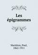 Les epigrammes, Marie?ton, Paul, 1862-1911 