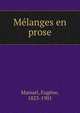 Melanges en prose, Manuel, Eug?ne, 1823-1901 