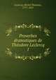 Proverbes dramatiques de Thodore Leclercq. 1, Leclercq, Michel Th?odore, 1777-1851 