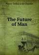 The Future of Man, Pierre Teilhard de Chardin 