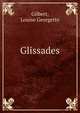 Glissades, Gilbert, Louise Georgette 