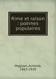 Rime et raison : po?mes populaires, Magnan, Aristide, 1863-1929 