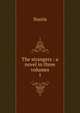 The strangers : a novel in three volumes. 1, Norris 