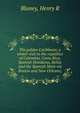 The golden Caribbean; a winter visit to the republics of Colombia, Costa Rica, Spanish Honduras, Belize and the Spanish Main via Boston and New Orleans;, Henry R. Blaney 
