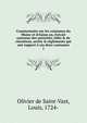 Commentaire sur les coutumes du Maine et d'Anjou ou, Extrait raisonne des autorit?s, ?dits & de clarations, arr?ts & r?glements qui ont rapport ? ces deux coutumes, Olivier de Saint-Vast, Louis, 1724- 