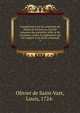 Commentaire sur les coutumes du Maine et d'Anjou ou, Extrait raisonne des autorit?s, ?dits & de clarations, arr?ts & r?glements qui ont rapport ? ces deux coutumes, Olivier de Saint-Vast, Louis, 1724- 