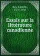 Essais sur la litterature canadienne, Roy, Camille, 1870-1943 