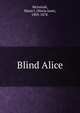Blind Alice, McIntosh, Maria J. (Maria Jane), 1803-1878. 