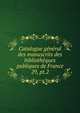 Catalogue gnral des manuscrits des bibliothques publiques de France. 29, pt.2, France. Minist?re de l'?ducation nationale,Robert, Ulysse, 1845-1903,France. Minist?re de l'instruction publique et des beaux-arts,France. Direction des biblioth?ques de France 