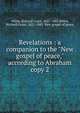 Revelations : a companion to the "New gospel of peace," according to Abraham. copy 2, White, Richard Grant, 1821-1885 