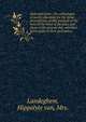 Exile and home : the advantages of social education for the blind, proved from careful analysis of the lives of the blind of the past, and those of the present day, who have been useful in their generation, Landeghem, Hippolyte van, Mrs. 