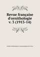 Revue franaise d`ornithologie. v. 3 (1913-14), Soci?t? ornithologique et mammalogique de France 