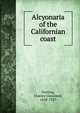 Alcyonaria of the Californian coast, Nutting, Charles Cleveland, 1858-1927 