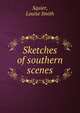 Sketches of southern scenes, Squier, Louise Smith 