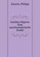 Goethes Mignon. Eine psychoanalytische Studie., Sarasin, Philipp 
