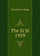 The Si Si. 1959, Charlotte College 