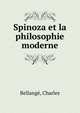 Spinoza et la philosophie moderne, Bellang?, Charles 