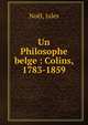 Un Philosophe belge : Colins, 1783-1859, No?l, Jules 