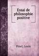 Essai de philosophie positive, Pinel, Louis 