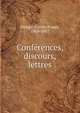 Conf?rences, discours, lettres, Delage, Cyrille Fraser, 1869-1957 