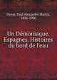 Un D?moniaque. Espagnes. Histoires du bord de l'eau, Duval, Paul Alexandre Martin, 1856-1906 