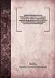 Notices historiques sur les biblioth?ques anciennes et modernes. Suivies d'un tableau comparatif des produits de la presse de 1812 ? 1825, et d'un recueil de lois et ordonnances concernant les biblioth?ques, Bailly, J[ean] L[ouis] A[mand] 