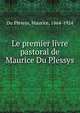 Le premier livre pastoral de Maurice Du Plessys, Du Plessys, Maurice, 1864-1924 