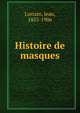 Histoire de masques, Lorrain, Jean, 1855-1906 