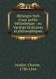 M?langes tir?s d'une petite biblioth?que : ou Vari?t?s litt?raires et philosophiques, Nodier, Charles, 1780-1844 